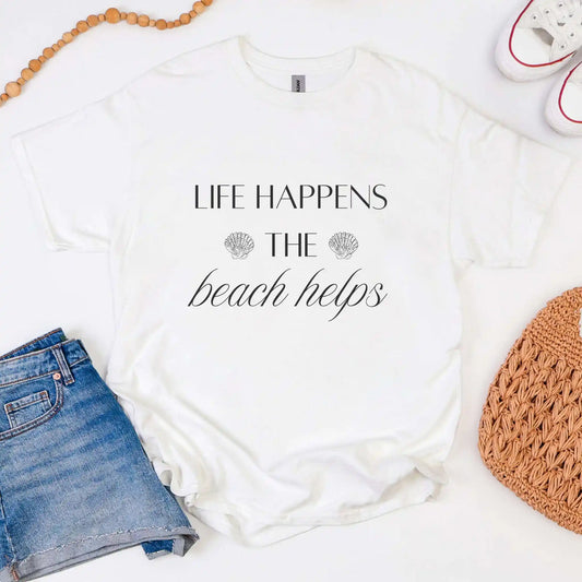 Life Happens The Beach Helps