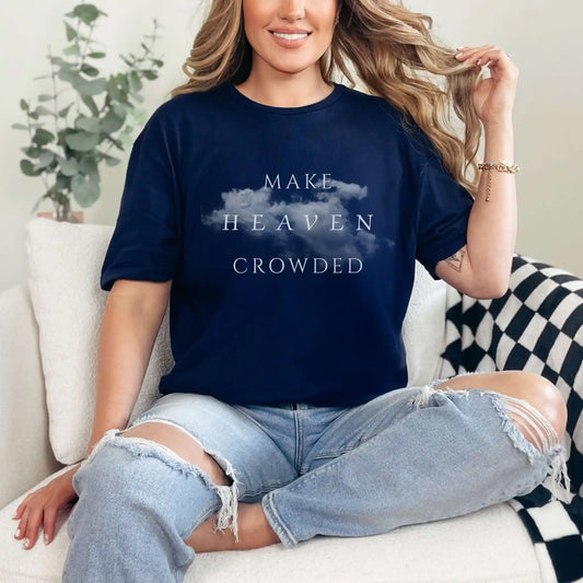 Make Heaven Crowded