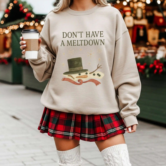 Don’t Have a Meltdown Sweatshirt