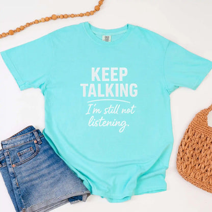 Keep Talking I’m Still Not Listening