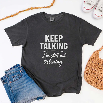 Keep Talking I’m Still Not Listening