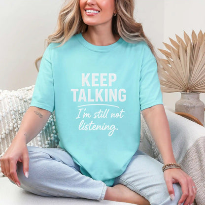 Keep Talking I’m Still Not Listening