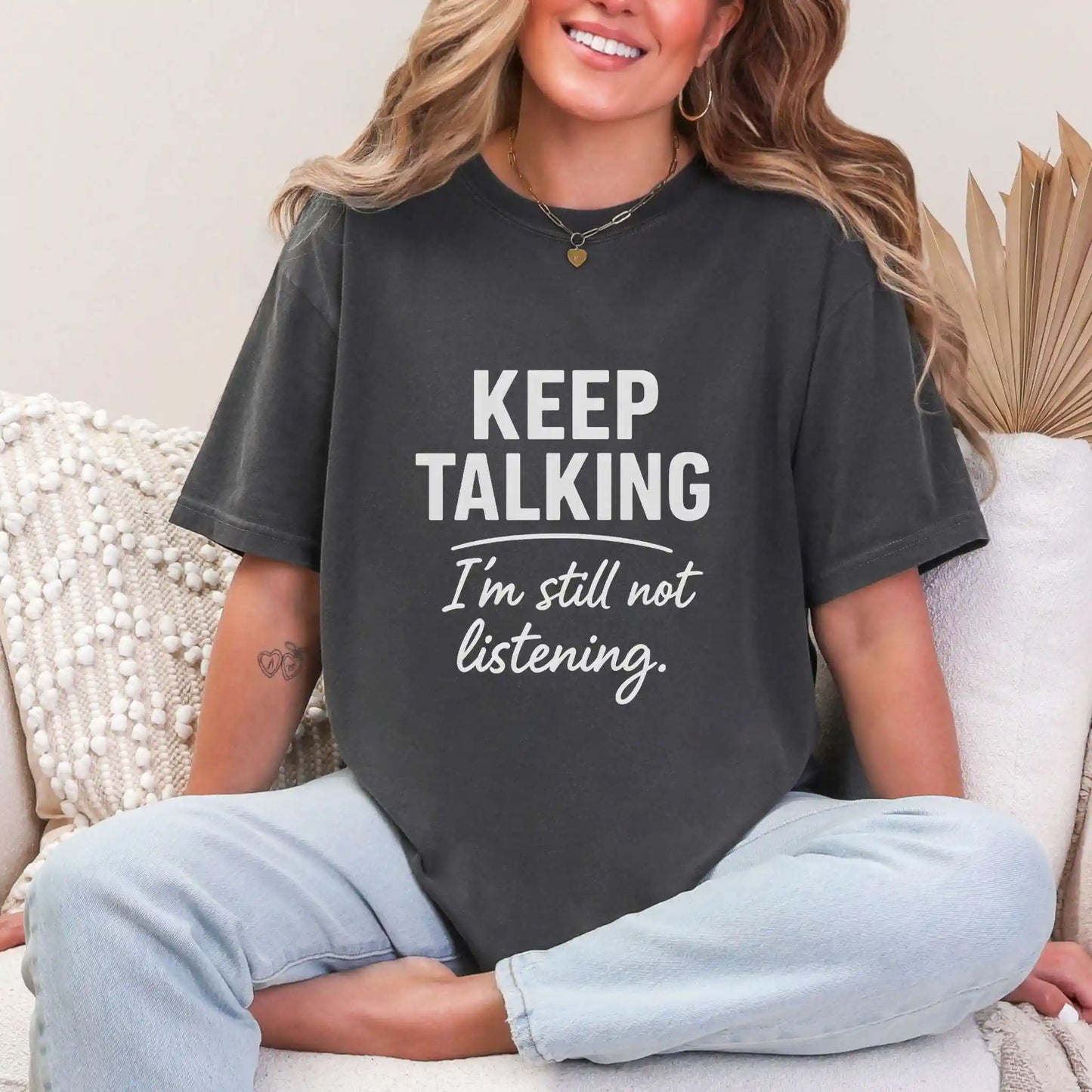 Keep Talking I’m Still Not Listening