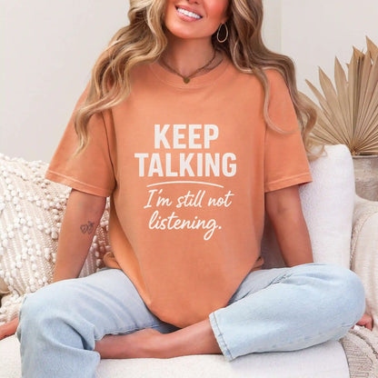 Keep Talking I’m Still Not Listening