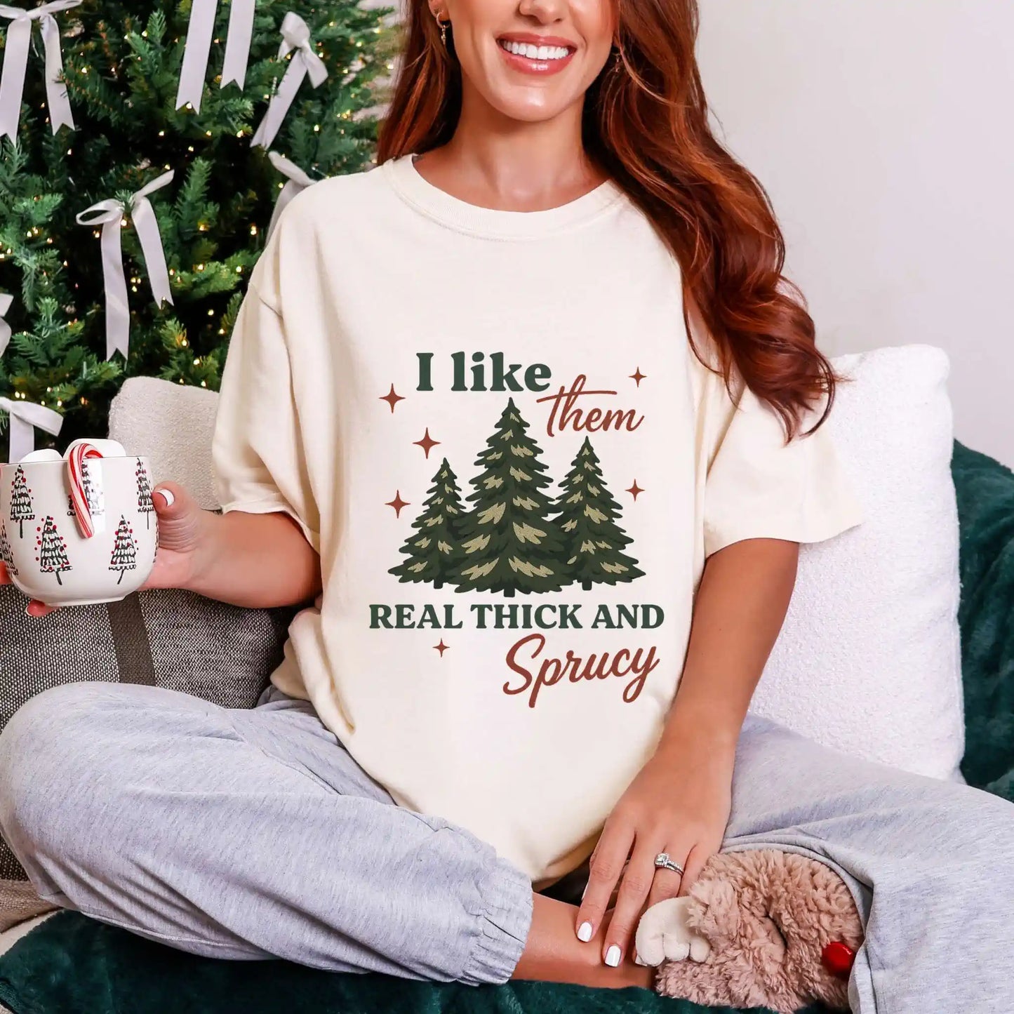 I Like Them Real Thick and Sprucy