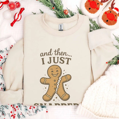 And Then I Just Snapped Sweatshirt