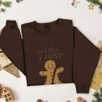 And Then I Just Snapped Sweatshirt